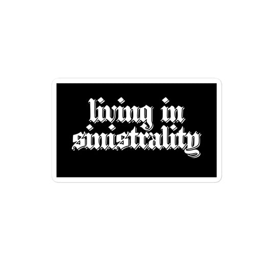 Vinyl sticker for left-handers featuring in gothic text "Living in Sinistrality."