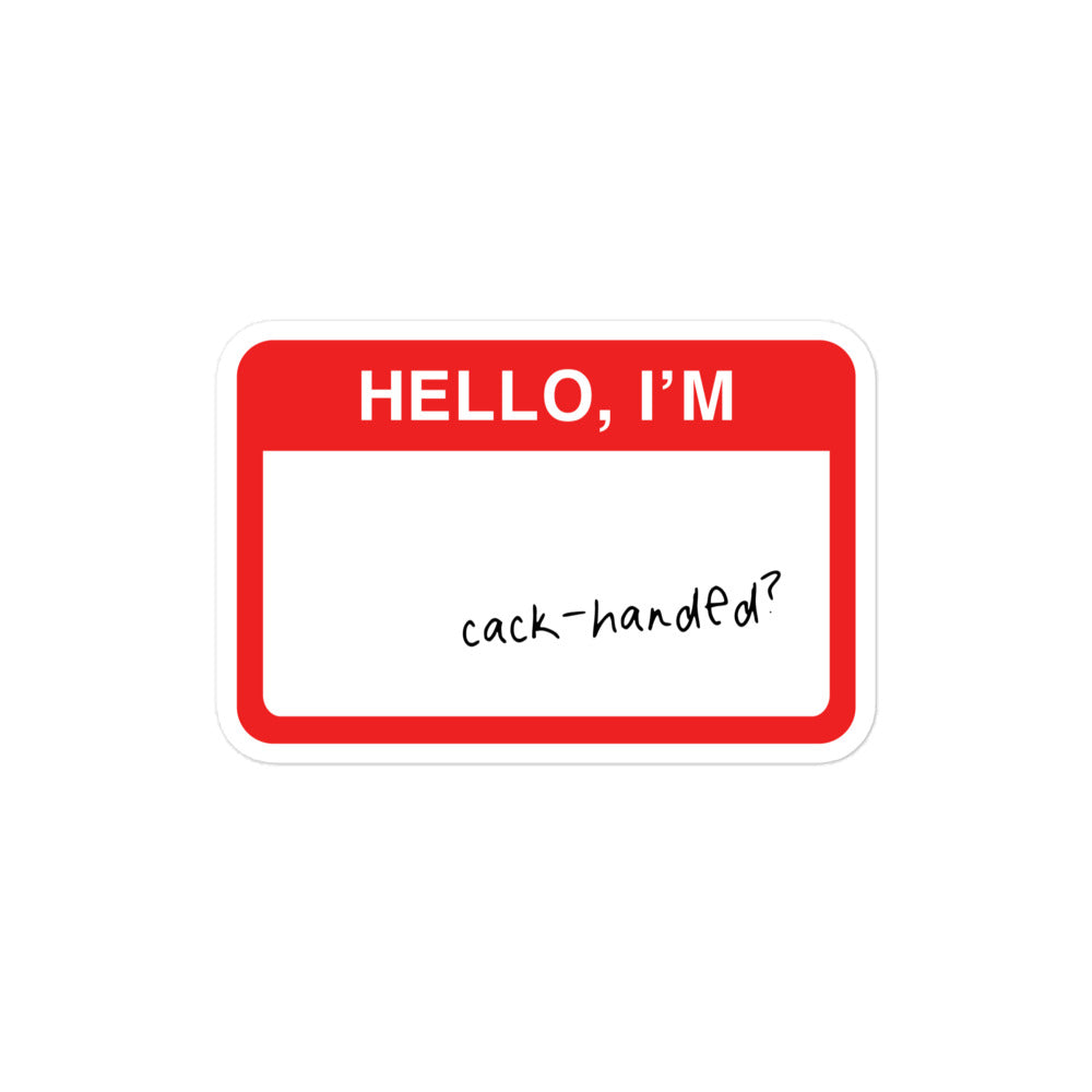 Vinyl sticker for left-handers featuring the statement "Hello, I'm Cack-Handed."