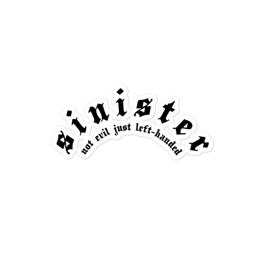 Vinyl sticker for left-handers featuring in gothic text "Sinister: Not Evil Just Left-Handed."