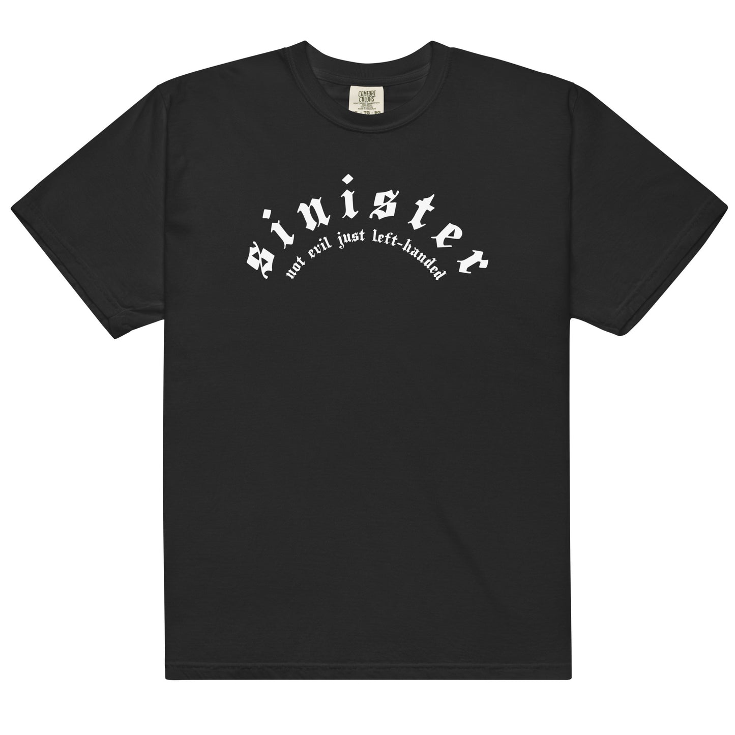 Black cotton t-shirt for left-handers featuring "Sinister: Not Evil Just Left-Handed" in bold gothic font.
