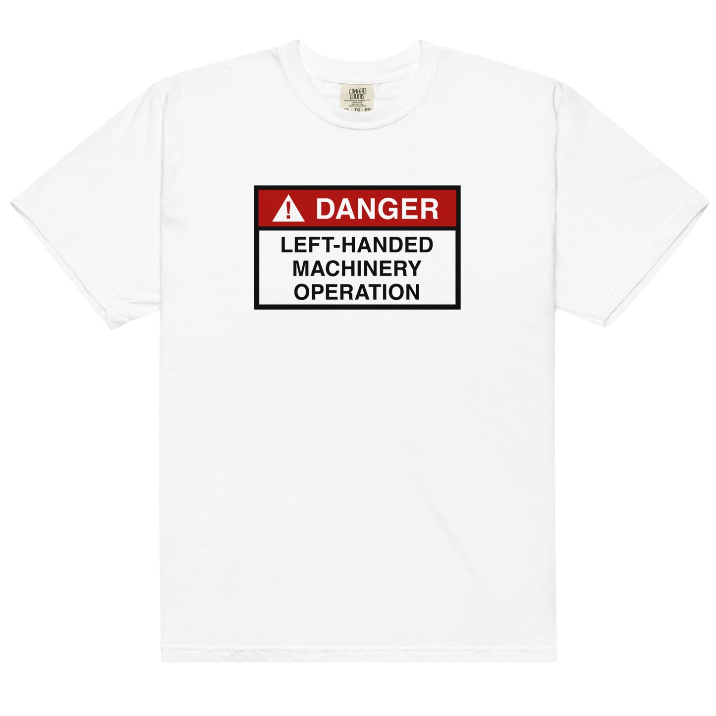 White cotton t-shirt for left-handers featuring "Danger: Left-Handed Machinery Operation" hazard sign.