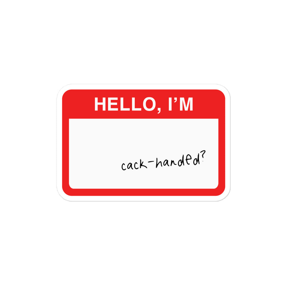 Durable vinyl sticker for left-handers featuring the statement "Hello, I'm Cack-Handed."