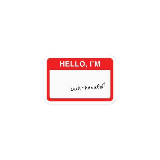 Durable vinyl sticker for left-handers featuring the statement "Hello, I'm Cack-Handed."