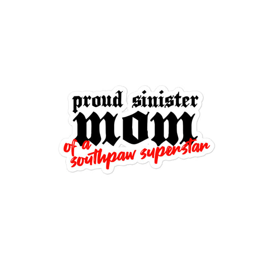 Vinyl sticker for left-handers’ moms featuring in gothic text "Proud Sinister Mom of a Southpaw Superstar."