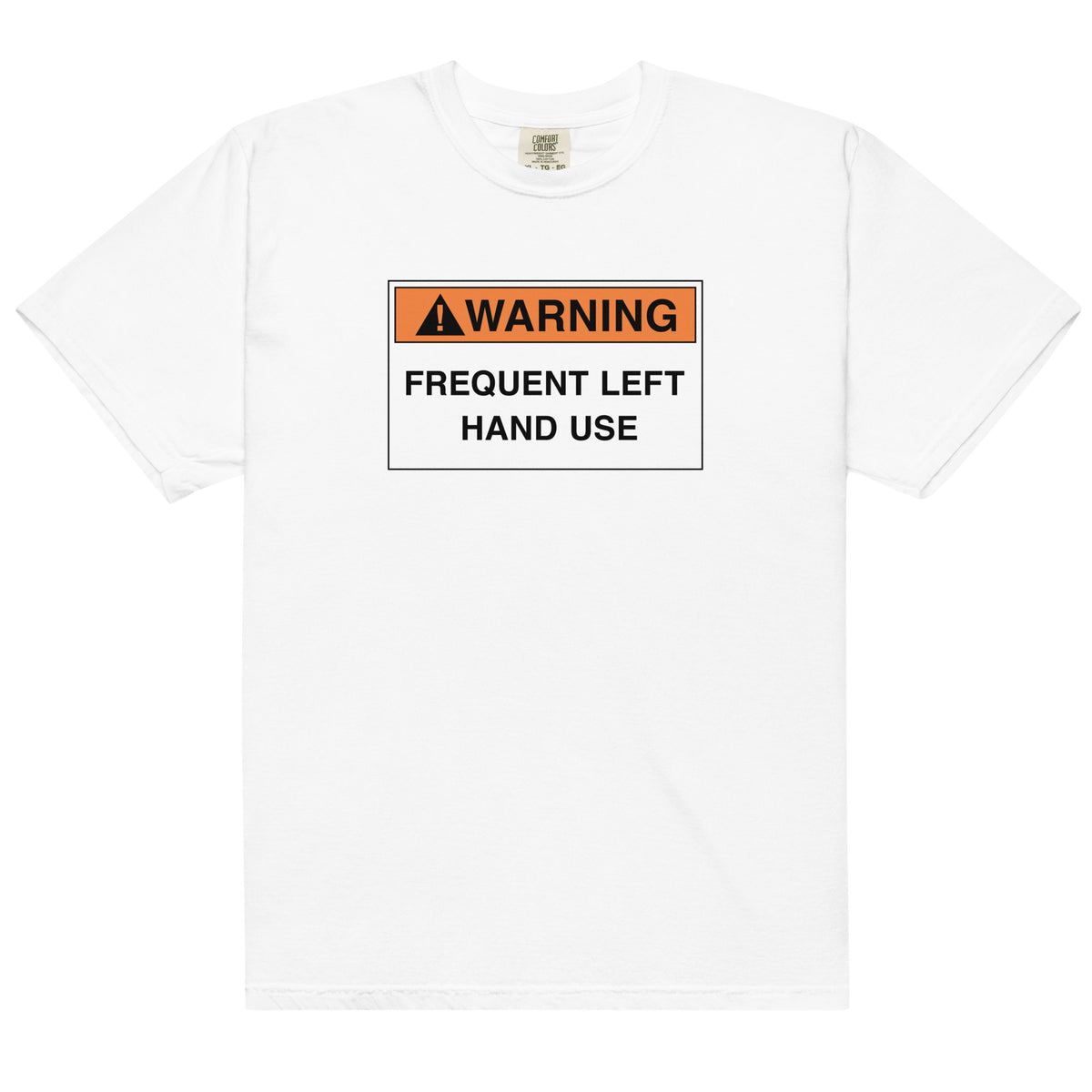 Avoid Using Left Hand Warning: Frequent Left Hand Use T-Shirt – Lefties' Rights