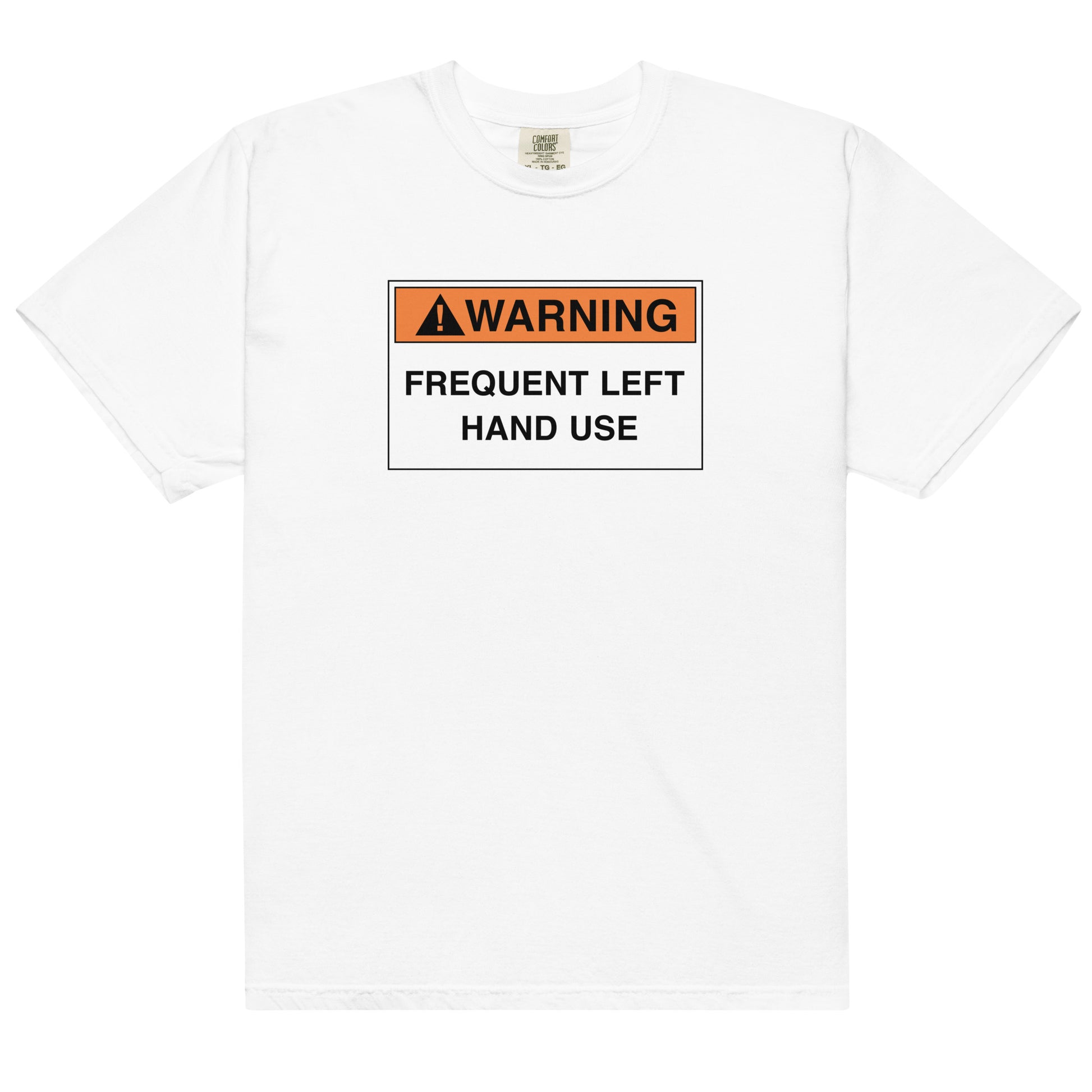 White cotton t-shirt for left-handers featuring "Warning: Frequent Left Hand Use" hazard sign.