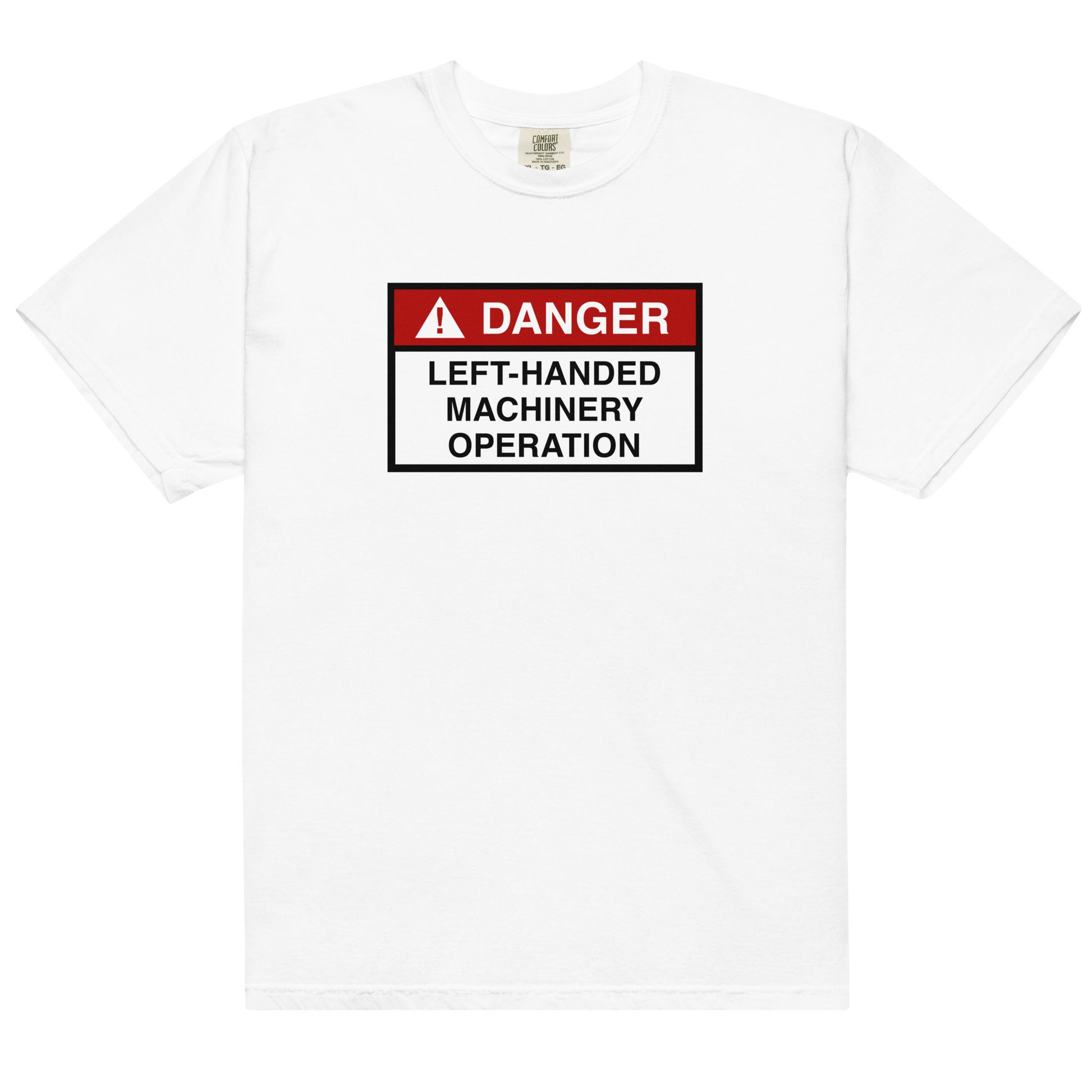 White cotton t-shirt for left-handers featuring "Danger: Left-Handed Machinery Operation" hazard sign. 